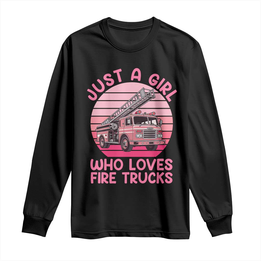 Just A Girl Who Loves Fire Trucks Long Sleeve Shirt Retro Firefighter Rescue Lover Gift