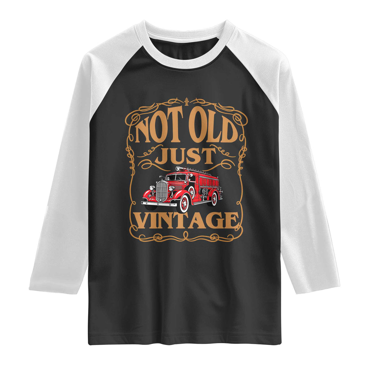 Classic Fire Truck Firefighter Raglan Shirt Not Old Just Vintage Birthday Gift
