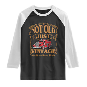 Classic Fire Truck Firefighter Raglan Shirt Not Old Just Vintage Birthday Gift
