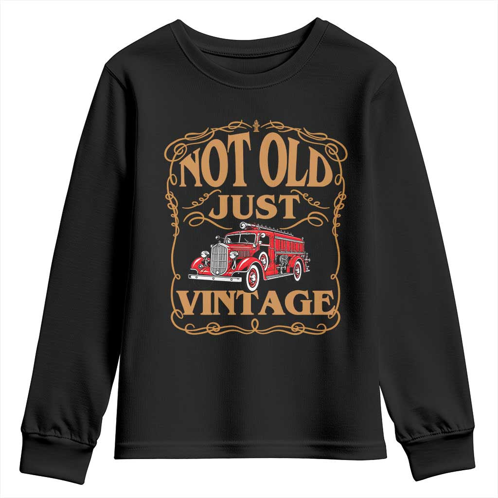 Classic Fire Truck Firefighter Youth Sweatshirt Not Old Just Vintage Birthday Gift