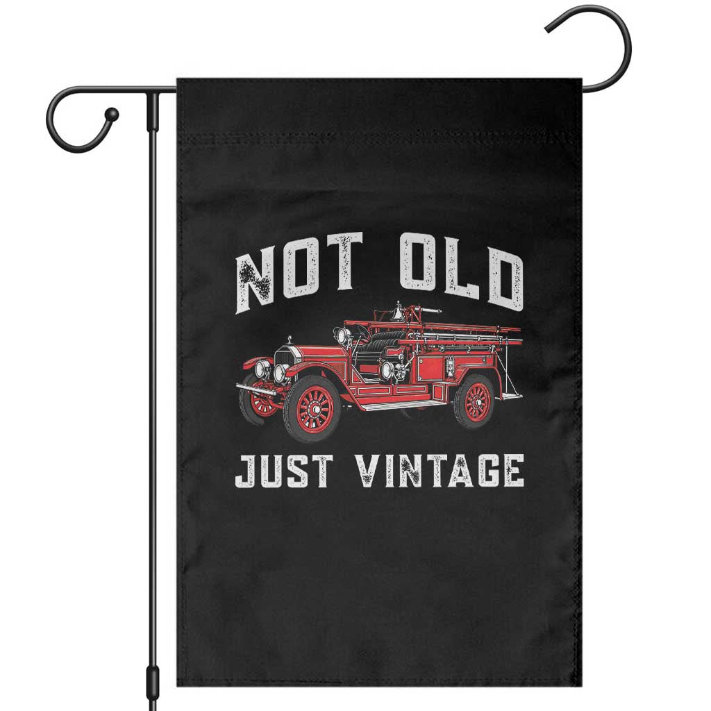 Not Old Just Vintage Classic Fire Truck Garden Flag Firefighter Birthday Gift