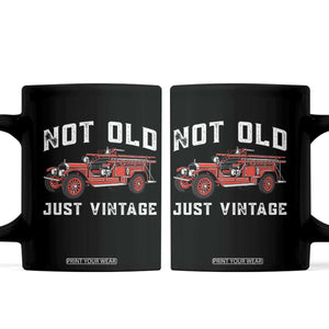 Not Old Just Vintage Classic Fire Truck Coffee Mug Firefighter Birthday Gift