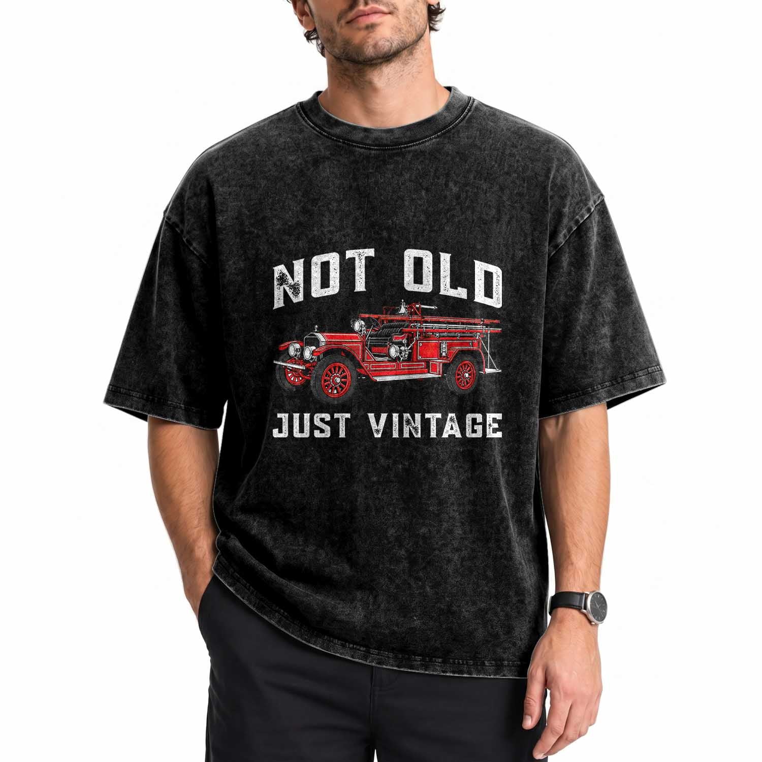 Not Old Just Vintage Classic Fire Truck Washed Cotton T-Shirt Firefighter Birthday Gift