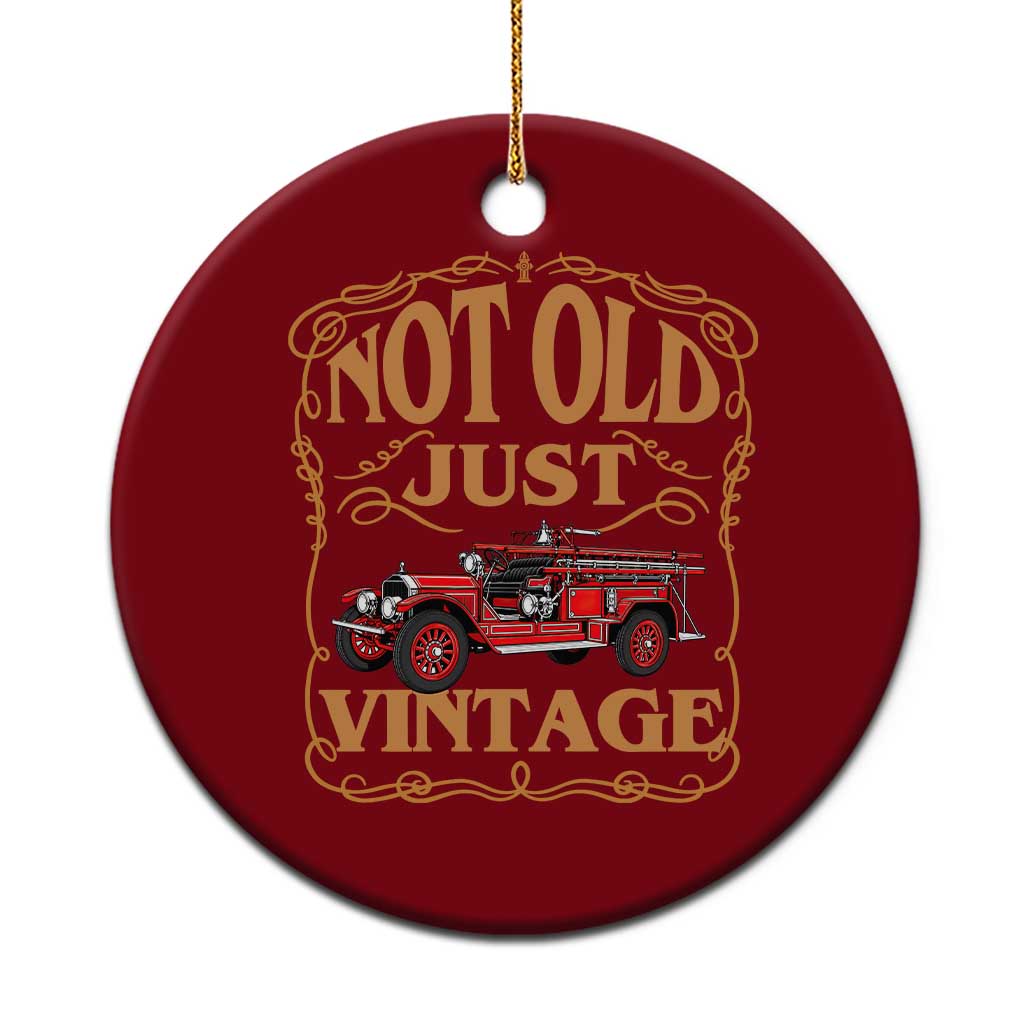 Classic Fire Truck Ceramic Ornament Not Old Just Vintage Firefighter Birthday