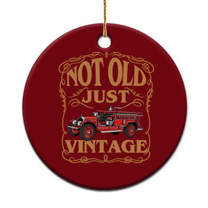 Classic Fire Truck Ceramic Ornament Not Old Just Vintage Firefighter Birthday