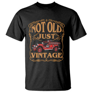 Classic Fire Truck T Shirt Not Old Just Vintage Firefighter Birthday