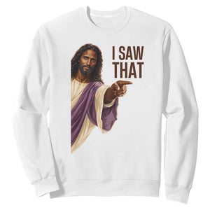 Funny Black Jesus Christian Sweatshirt I Saw That Pointing Finger
