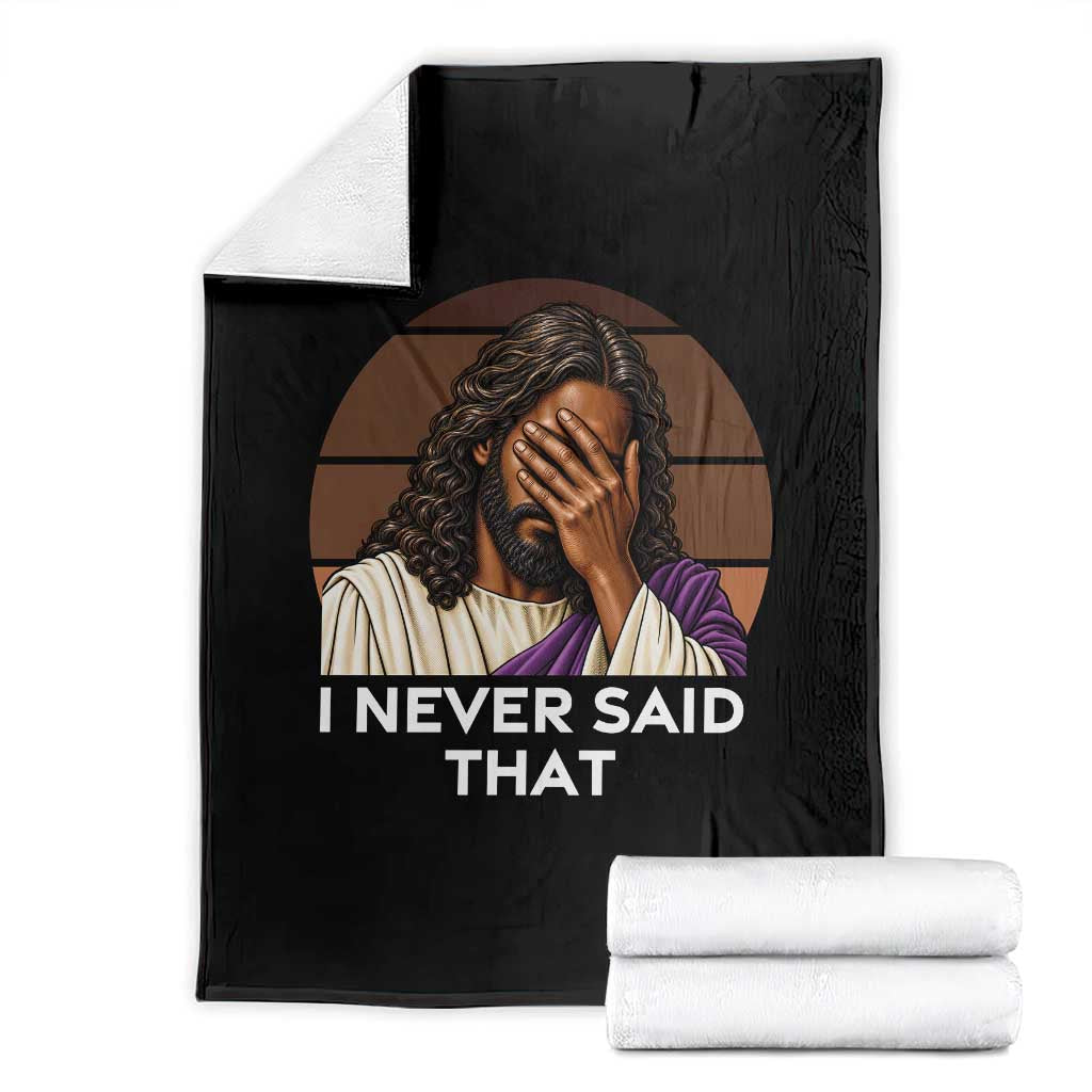 Black Jesus Christian Humor Throw Blanket I Never Said That Gift