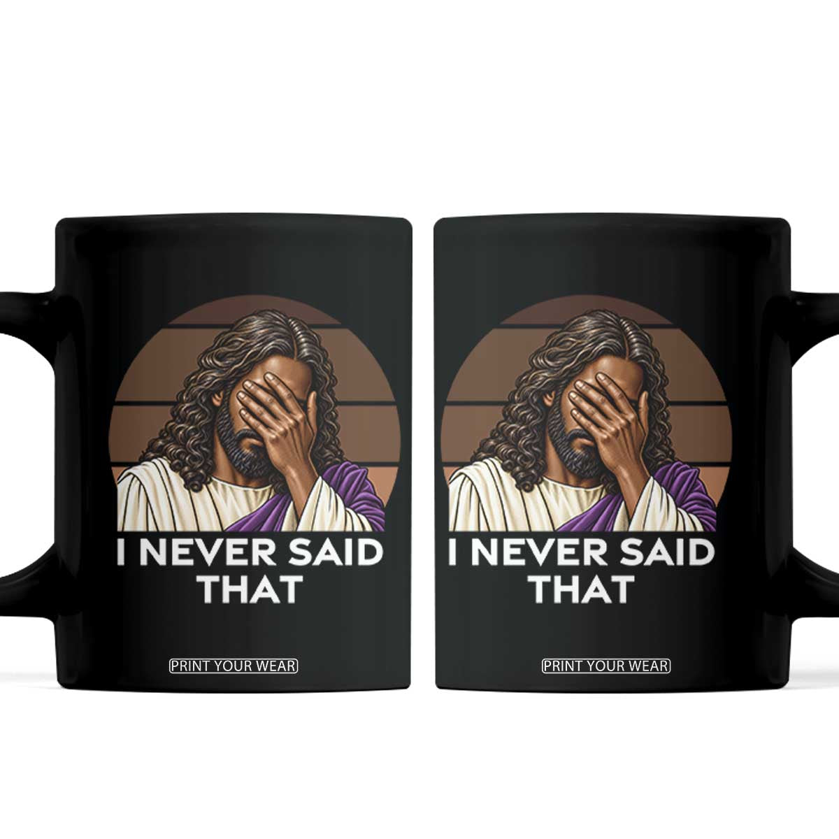 Black Jesus Christian Humor Coffee Mug I Never Said That Gift