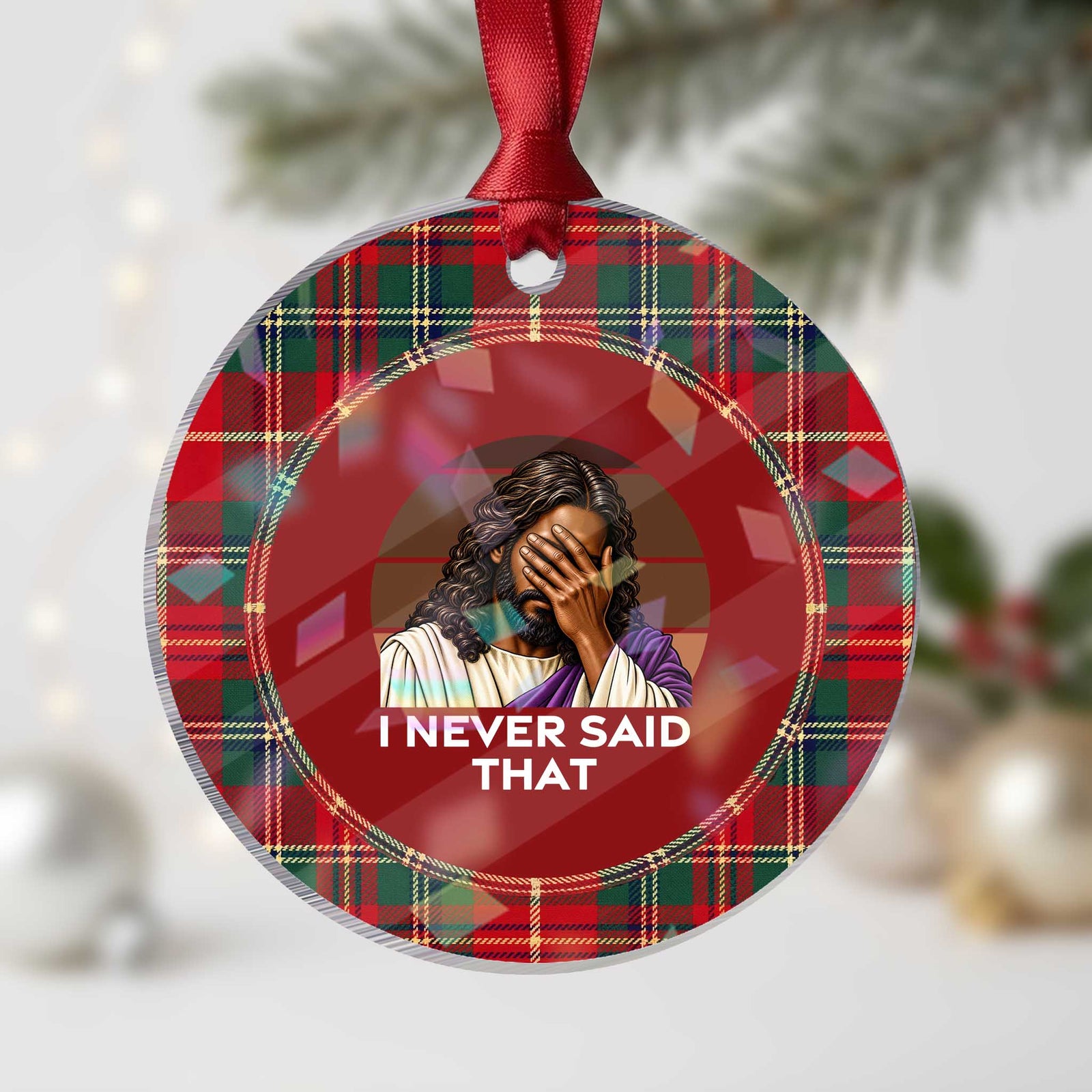 Black Jesus Christian Humor Holographic Acrylic Ornament I Never Said That Gift