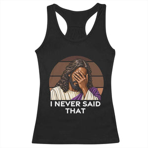 Black Jesus Christian Humor Racerback Tank Top I Never Said That Gift