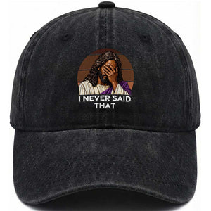Black Jesus Christian Humor Washed Cotton Baseball Cap I Never Said That Gift