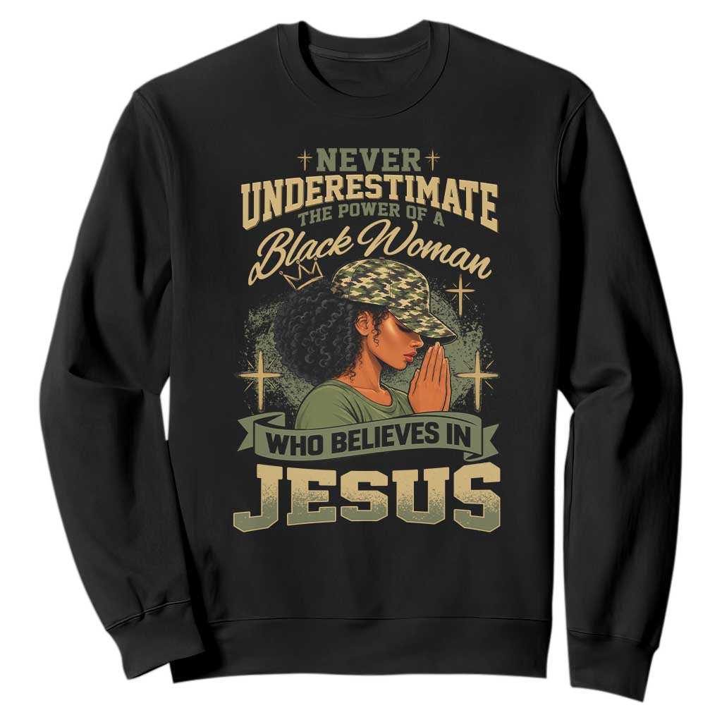 Christian Black Woman Camo Sweatshirt Never Underestimate The Power Of A Woman Who Believes In Jesus