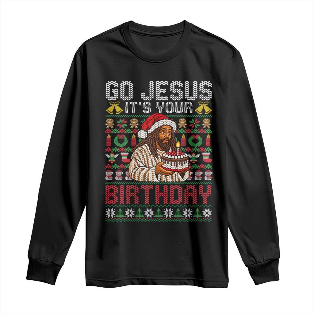 Funny Black Jesus Christmas Long Sleeve Shirt Go Jesus Its Your Birthday Christian Gift