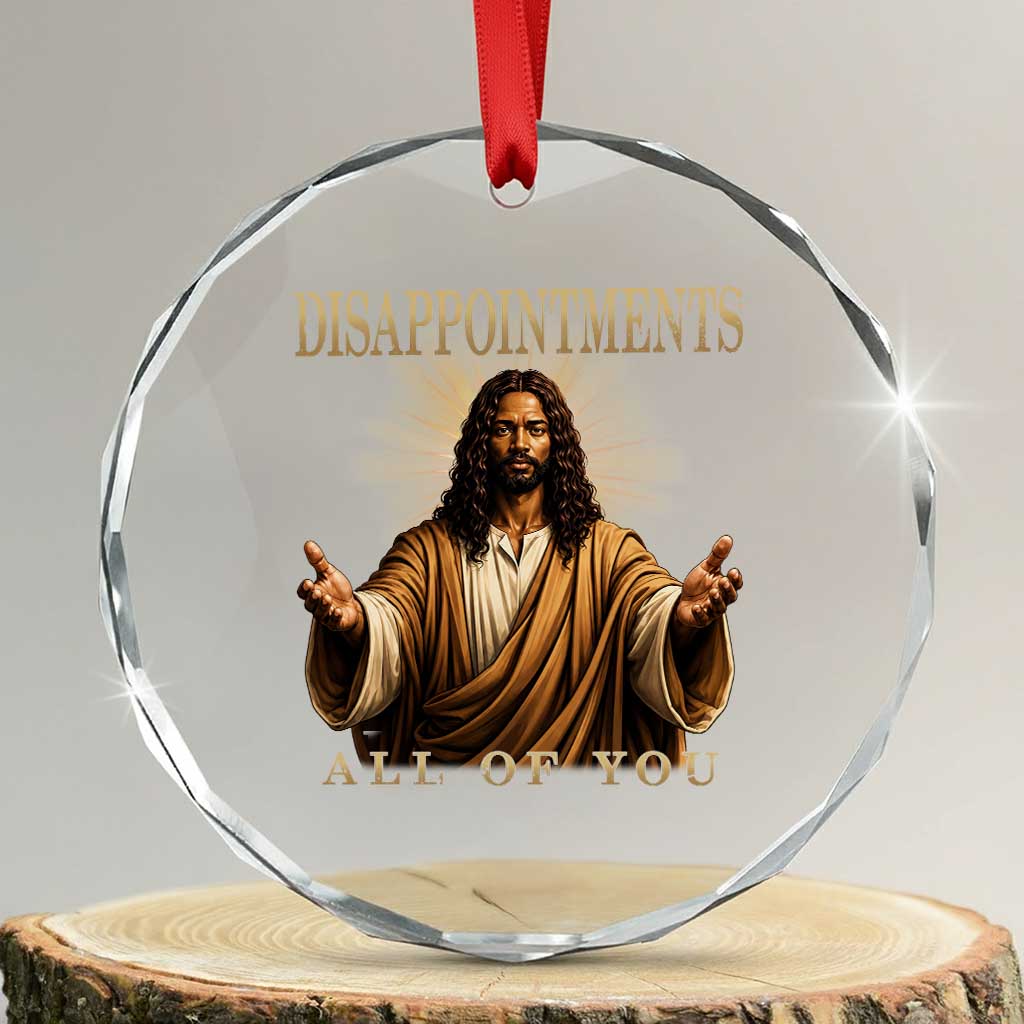 Black Jesus Christian Humor Crystal Glass Ornament Disappointments All Of You Meme