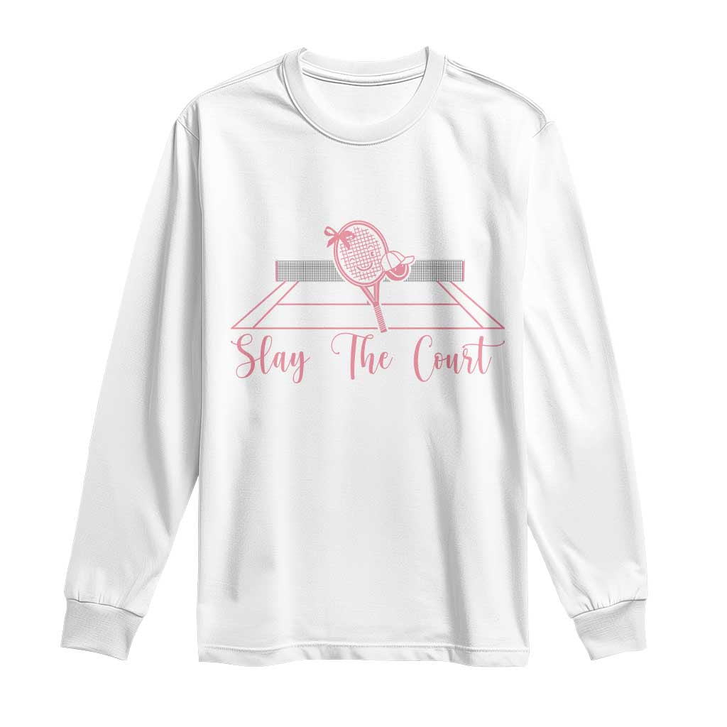 Slay The Court Tennis Girl Long Sleeve Shirt Gift For Sport Lover TS12 White Print Your Wear