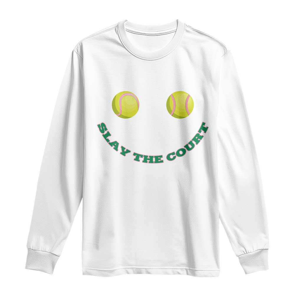 Slay The Court Tennis Girl Long Sleeve Shirt Funny Tennis Player Gift TS12 White Print Your Wear