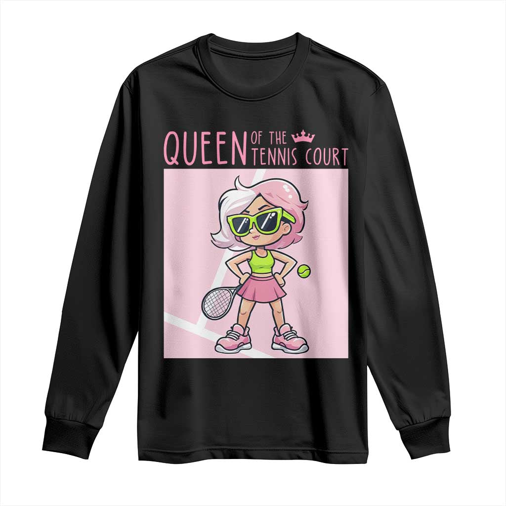 Queen Of The Court Long Sleeve Shirt Funny Tennis Player Gift For Women TS12 Black Print Your Wear