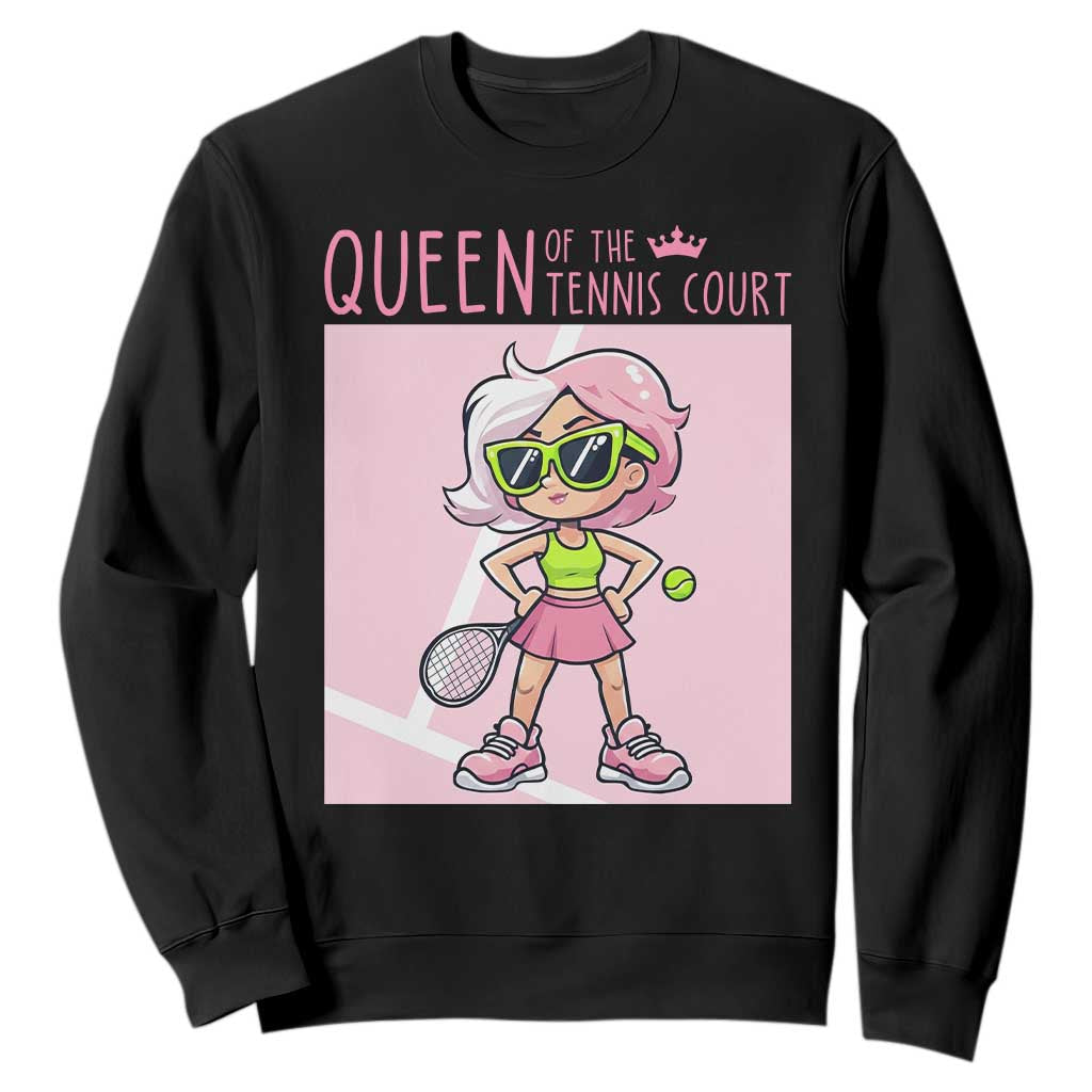 Queen Of The Court Sweatshirt Funny Tennis Player Gift For Women TS12 Black Print Your Wear