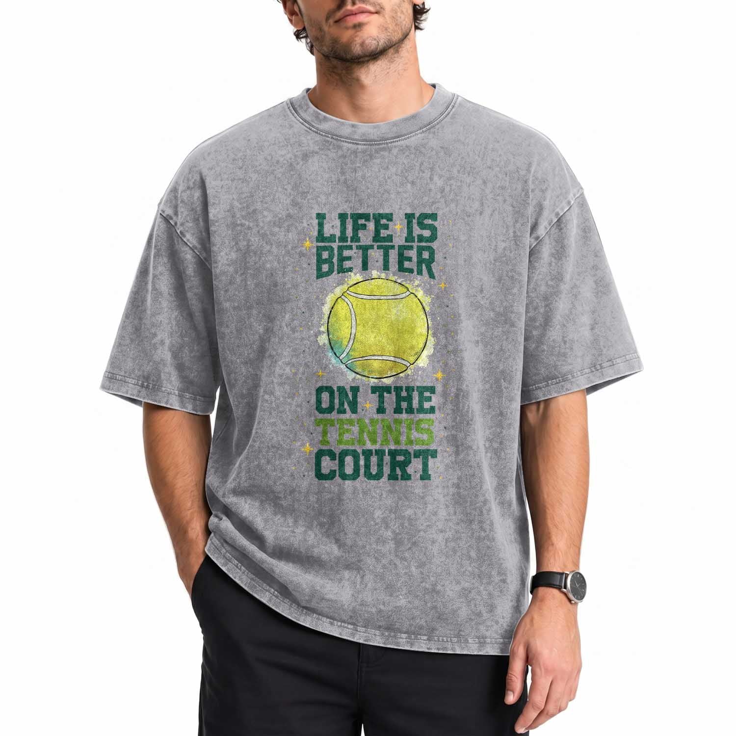 Life Is Better On The Court Washed Cotton T-Shirt Tennis Lover Gift
