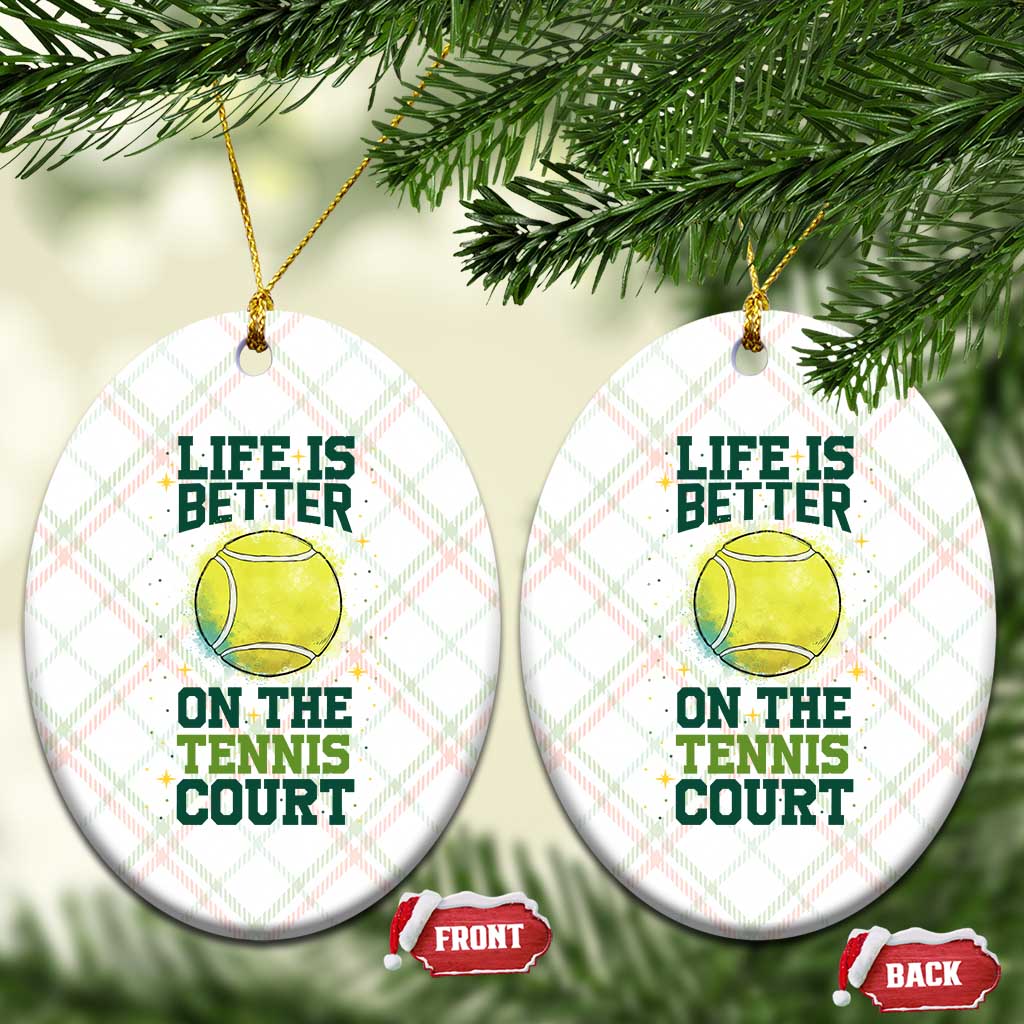 Life Is Better On The Court Ceramic Ornament Tennis Lover Gift TS12 Print Your Wear