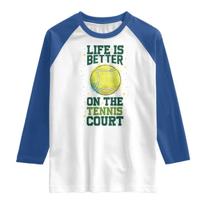 Life Is Better On The Court Raglan Shirt Tennis Lover Gift TS12 White Royal Print Your Wear