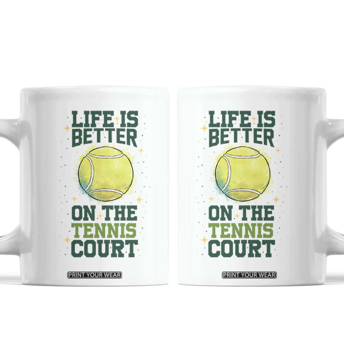 Life Is Better On The Court Coffee Mug Tennis Lover Gift TS12 White Print Your Wear