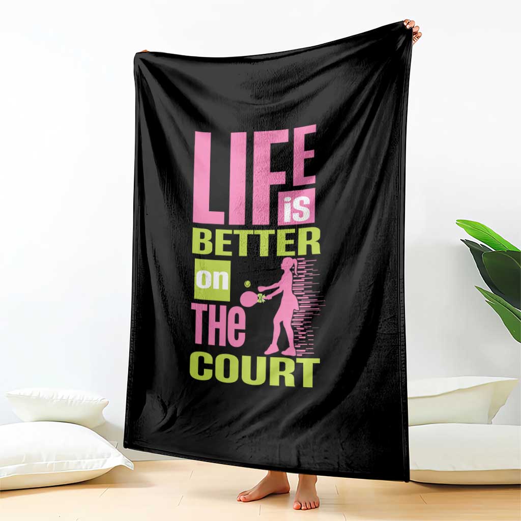 Life Is Better On The Court Throw Blanket Gift For Tennis Fan TS12 Print Your Wear