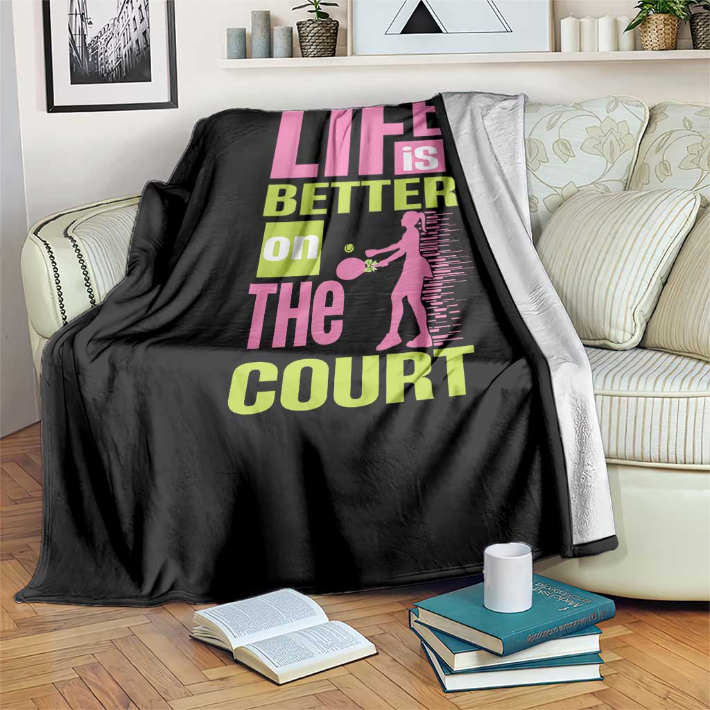 Life Is Better On The Court Throw Blanket Gift For Tennis Fan TS12 Print Your Wear