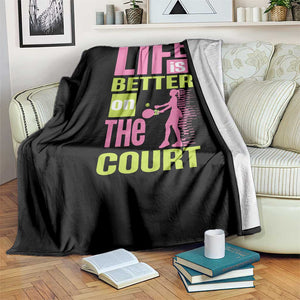 Life Is Better On The Court Throw Blanket Gift For Tennis Fan TS12 Print Your Wear