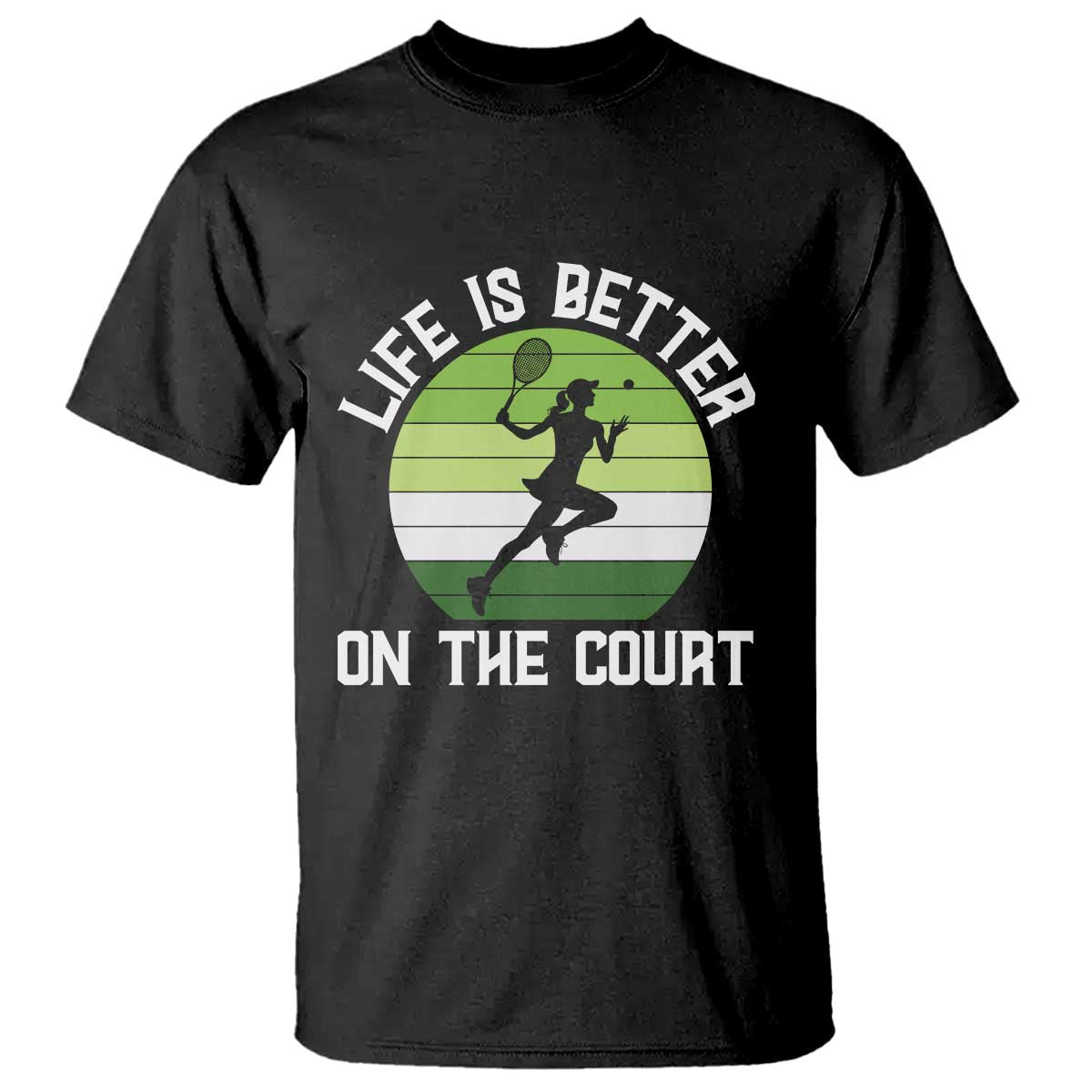 Life Is Better On The Court T Shirt Vintage Retro Tennis Girl Gift TS12 Black Print Your Wear