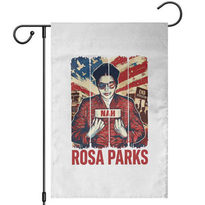 Nah Rosa Parks Garden Flag Black History Month Gift TS12 White Print Your Wear