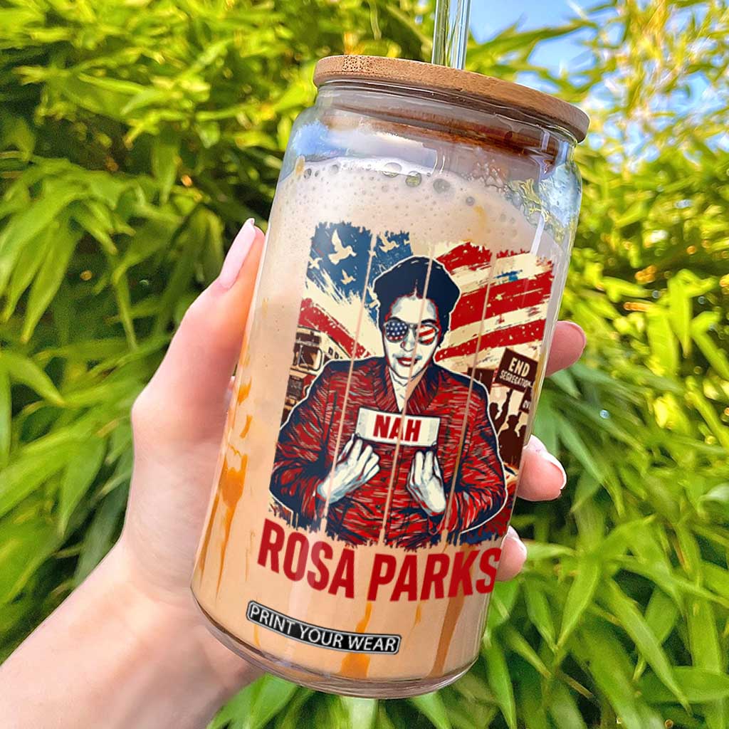 Nah Rosa Parks Glass Can Black History Month Gift TS12 White Print Your Wear