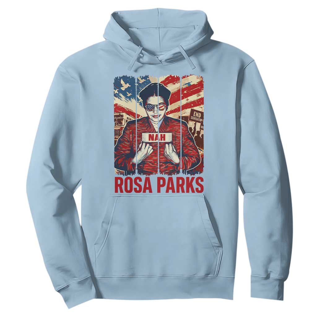 Nah Rosa Parks Hoodie Black History Month Gift TS12 Light Blue Print Your Wear
