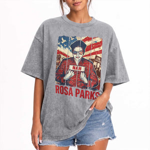 Nah Rosa Parks Washed Cotton T-Shirt Black History Month Gift