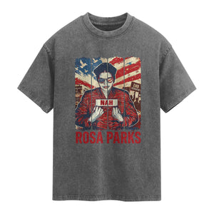 Nah Rosa Parks Washed Cotton T-Shirt Black History Month Gift