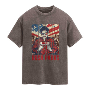 Nah Rosa Parks Washed Cotton T-Shirt Black History Month Gift