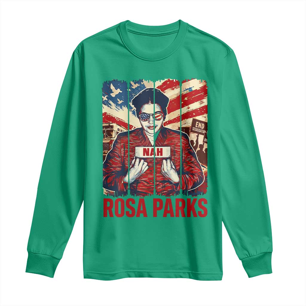 Nah Rosa Parks Long Sleeve Shirt Black History Month Gift TS12 Irish Green Print Your Wear