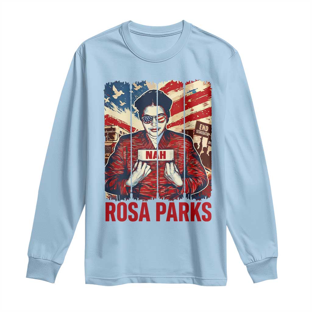 Nah Rosa Parks Long Sleeve Shirt Black History Month Gift TS12 Light Blue Print Your Wear
