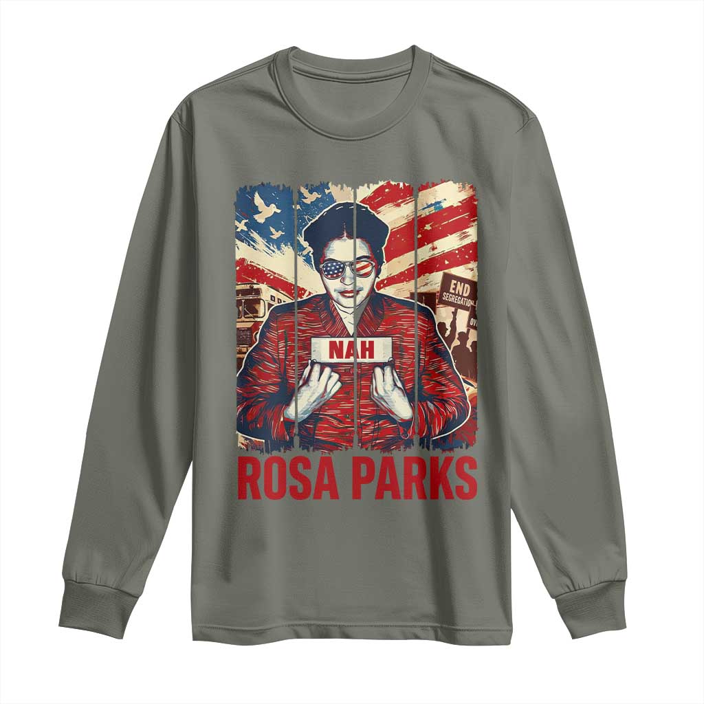Nah Rosa Parks Long Sleeve Shirt Black History Month Gift TS12 Military Green Print Your Wear