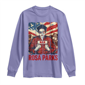 Nah Rosa Parks Long Sleeve Shirt Black History Month Gift TS12 Violet Print Your Wear
