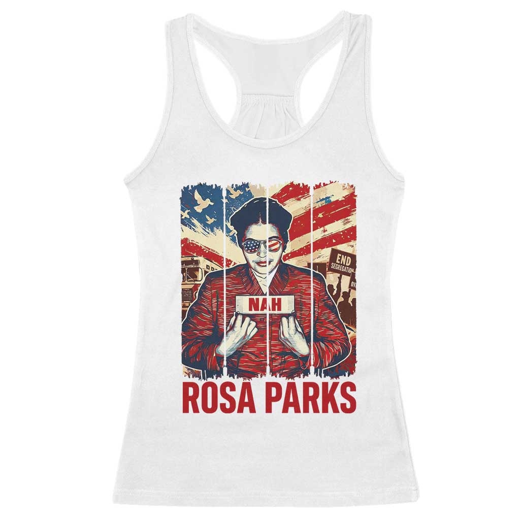 Nah Rosa Parks Racerback Tank Top Black History Month Gift TS12 White Print Your Wear