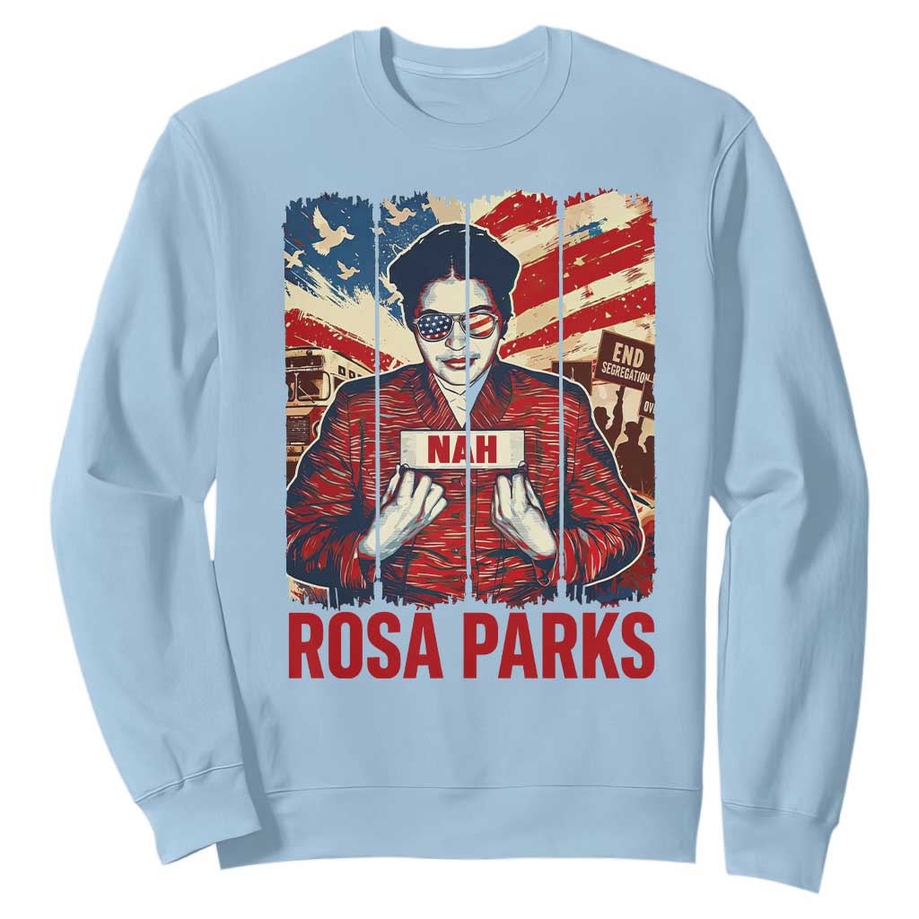 Nah Rosa Parks Sweatshirt Black History Month Gift TS12 Light Blue Print Your Wear