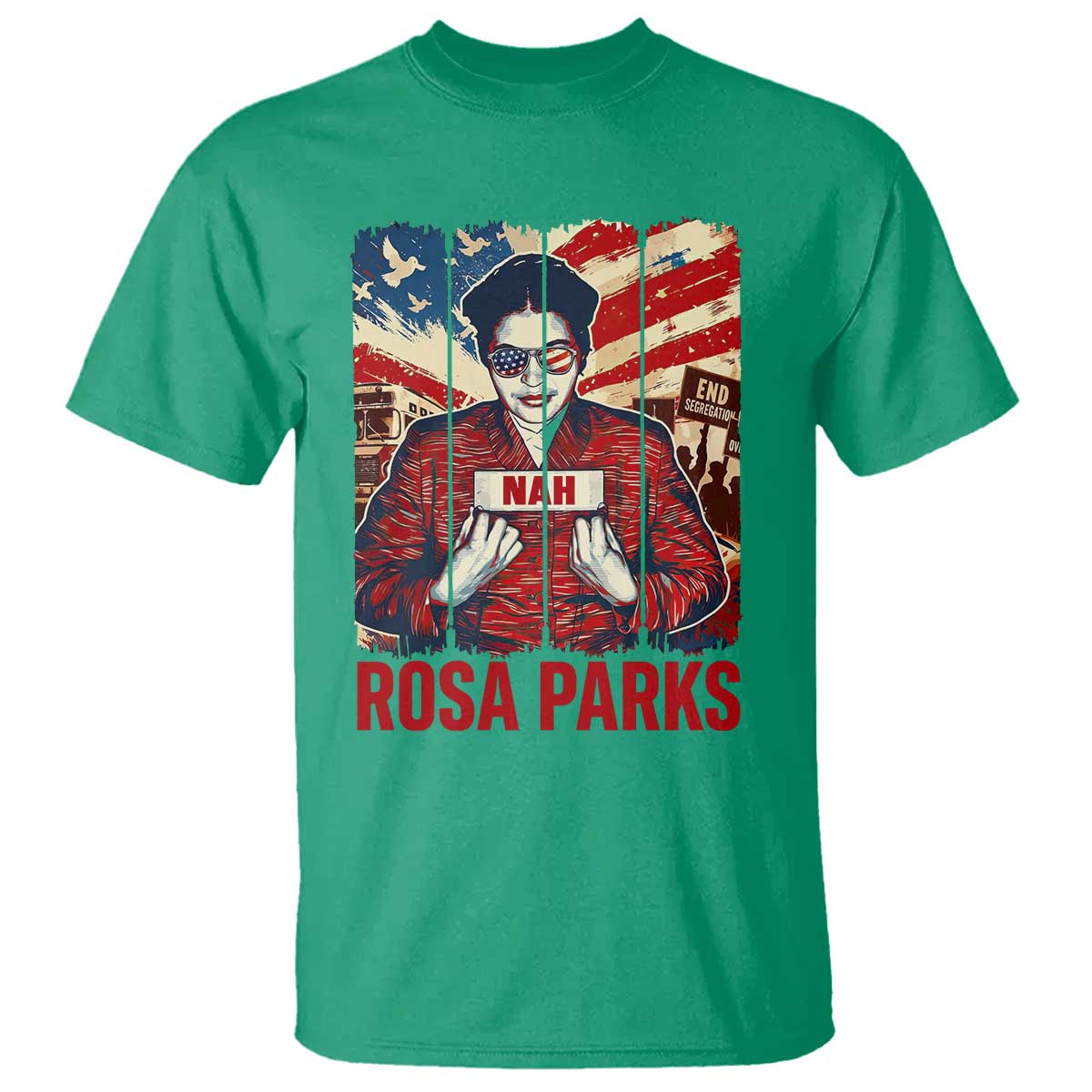 Nah Rosa Parks T Shirt Black History Month Gift TS12 Irish Green Print Your Wear