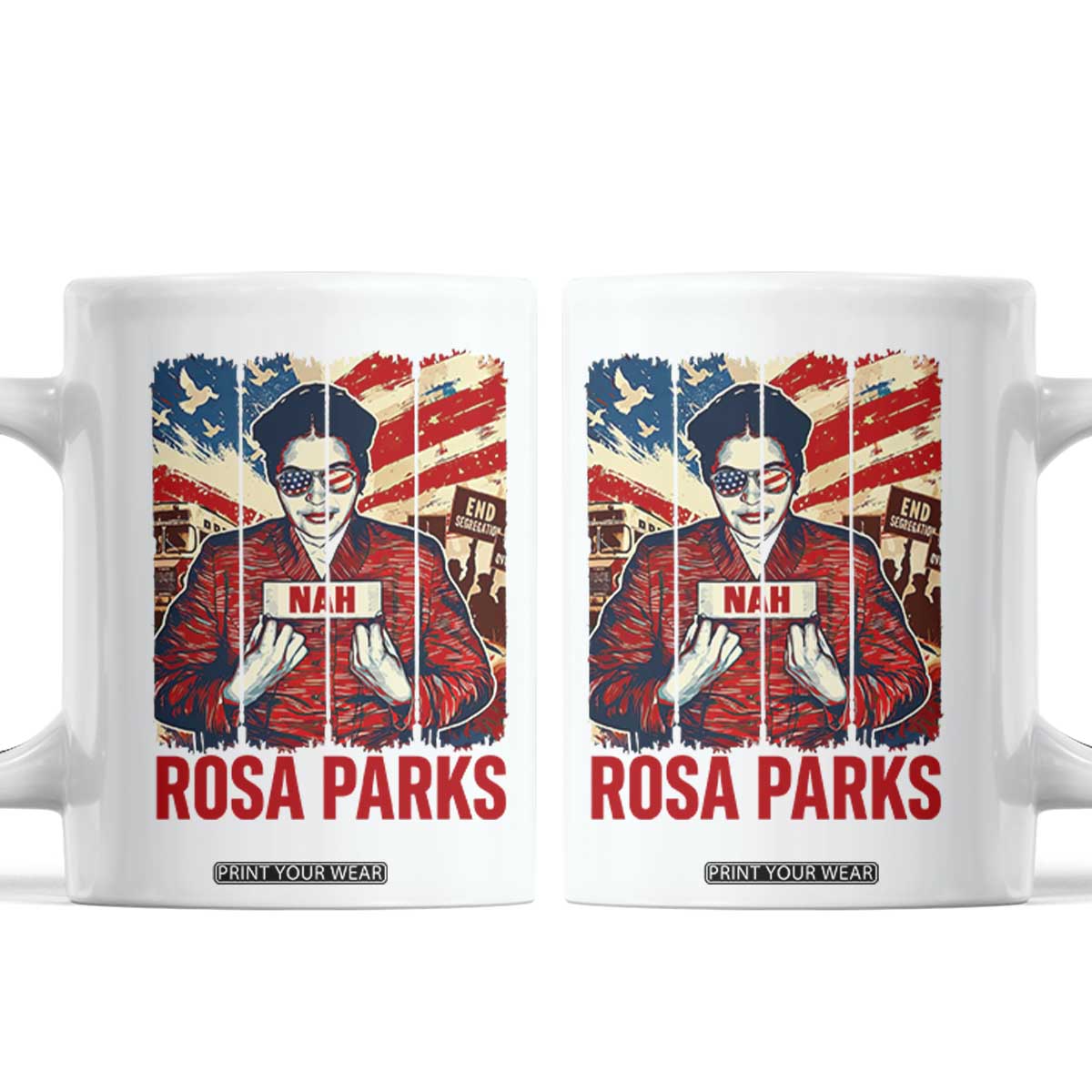 Nah Rosa Parks Coffee Mug Black History Month Gift TS12 White Print Your Wear