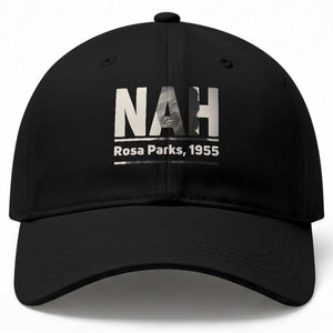 Nah Rosa Parks Baseball Cap Female Empowerment American History TS12 Print Your Wear