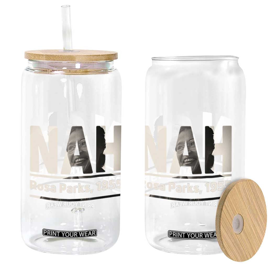 Nah Rosa Parks Glass Can Female Empowerment American History TS12 Print Your Wear