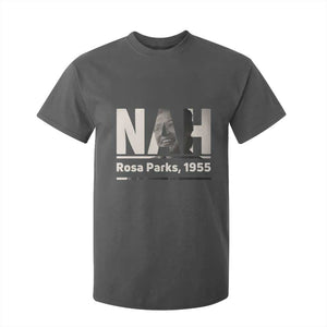 Nah Rosa Parks T Shirt For Kid Female Empowerment American History TS12 Dark Heather Print Your Wear