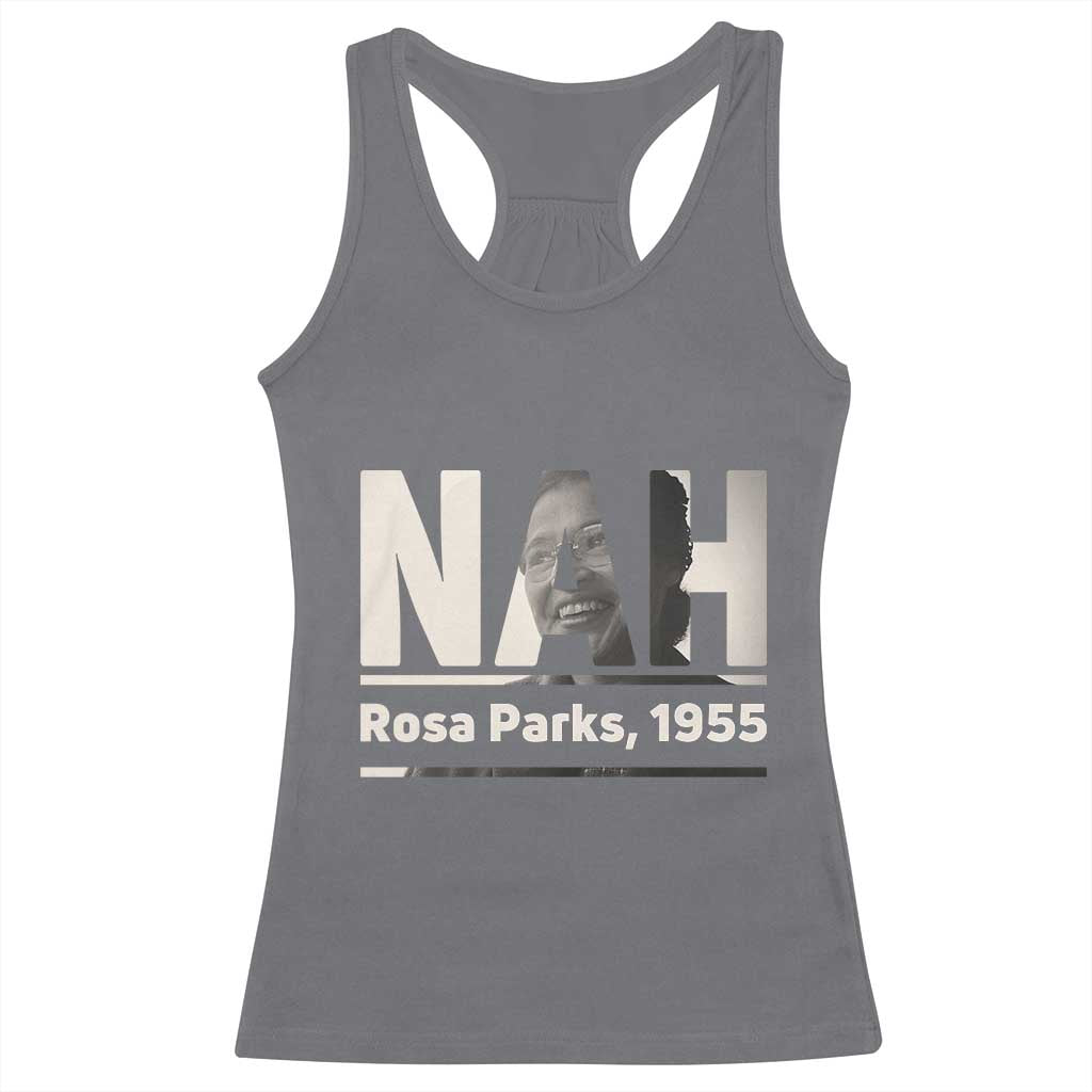 Nah Rosa Parks Racerback Tank Top Female Empowerment American History TS12 Charcoal Print Your Wear