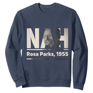 Nah Rosa Parks Sweatshirt Female Empowerment American History TS12 Navy Print Your Wear